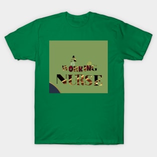 working nurse T-Shirt